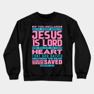 Jesus is Lord - Romans 10:9 Crewneck Sweatshirt